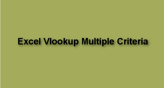 Excel Vlookup Multiple Criteria