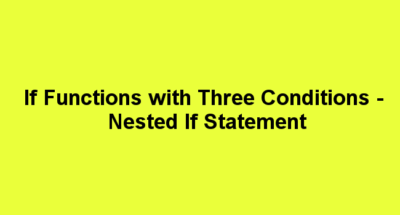 (Nested If Statement) If Functions with Three Conditions