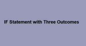 IF STATEMENT WITH THREE OUTCOMES