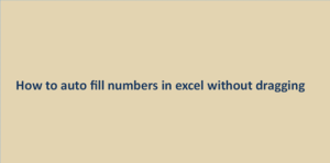 How to auto fill numbers in excel without dragging
