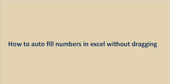 How to auto fill numbers in excel without dragging