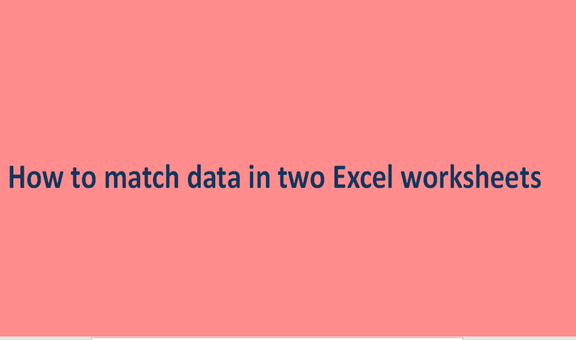 How to match data in two Excel worksheets