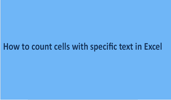 How to count cells with specific text in Excel