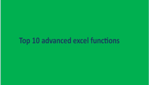 Top 10 advanced excel functions