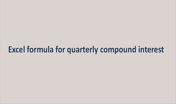 Excel formula for quarterly compound interest