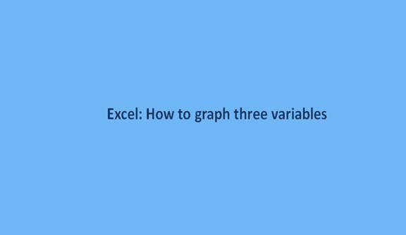 How to graph three variables in Excel
