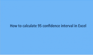 How to calculate 95 confidence interval in Excel