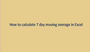 How to calculate 7 day moving average in Excel