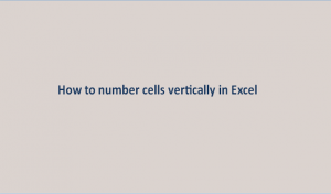 How to number cells vertically in Excel