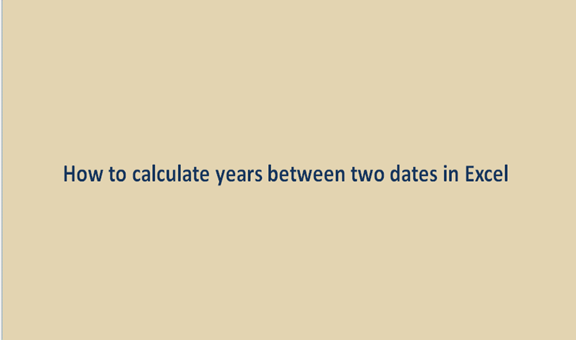 How to calculate years between two dates in Excel