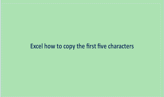 how to copy the first five characters