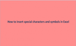 How to insert special characters in Excel