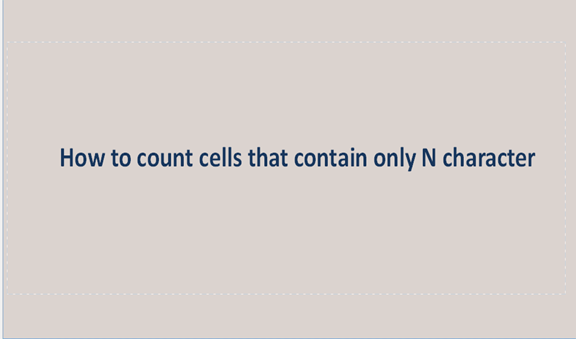 How to count cells that contain only N character