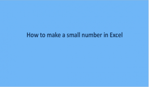How to make a small number in Excel