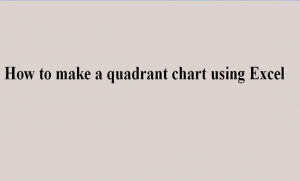 How to make a quadrant chart using Excel
