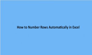 How to Number Rows Automatically in Excel