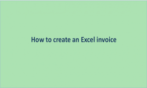 How to create an Excel invoice