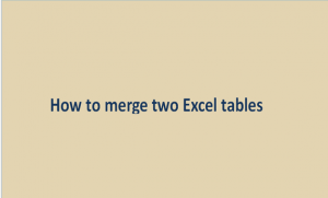 How to merge two Excel tables