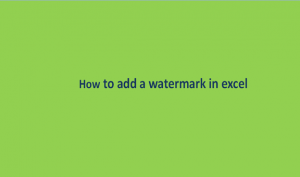 How to add a watermark in excel