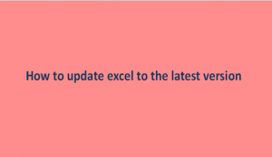 How to update excel to the latest version