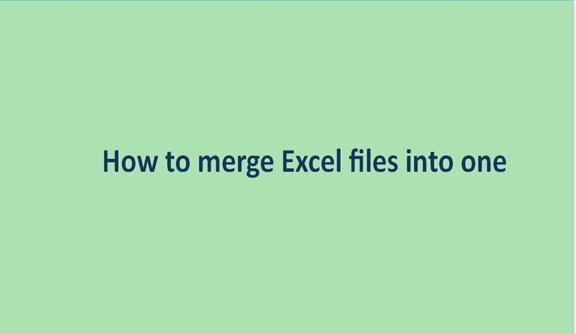 How to merge Excel files into one