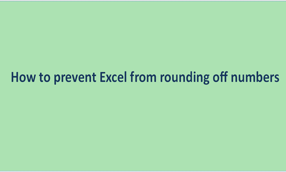 How to prevent Excel from rounding off numbers