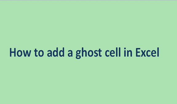 How to add a ghost cell in Excel