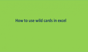 How to use wild cards in excel