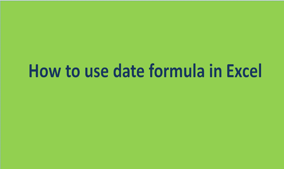 How to use date formula in Excel
