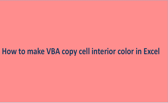 How to make VBA copy cell interior color in Excel