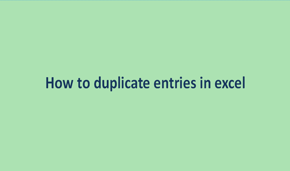How to duplicate entries in excel