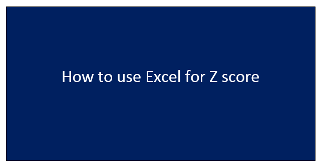 How to use Excel for Z score