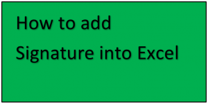 How to add Signature into Excel