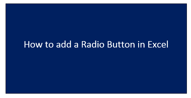 How to add a Radio Button in Excel