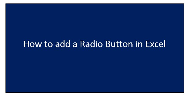  How To Add A Radio Button In Excel Basic Excel Tutorial