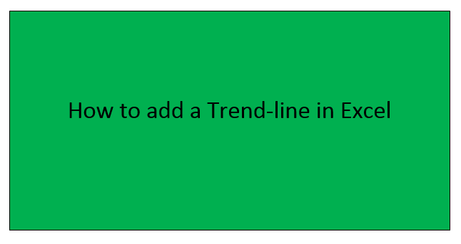 How to add a Trend-line in Excel