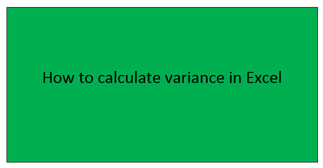 How to calculate variance in Excel