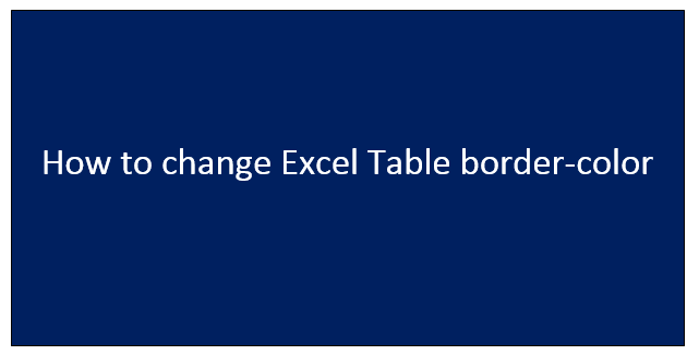 How to change Excel Table border-color