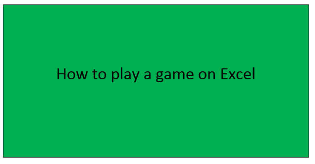 How to play a game on Excel