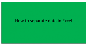 How to separate data in Excel