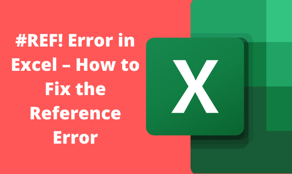 #REF! Error in Excel – How to Fix the Reference Error