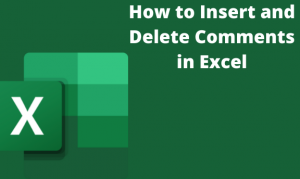 How to Insert and Delete Comments in Excel