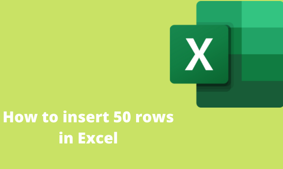 How to insert 50 rows in Excel