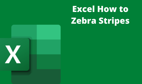 Excel How to Zebra Stripes