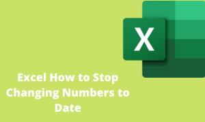 Excel How to Stop Changing Numbers to Date