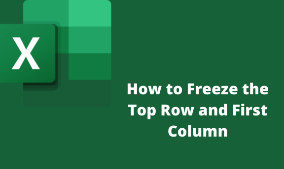 How to Freeze the Top Row and First Column