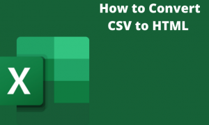How to Convert CSV to HTML