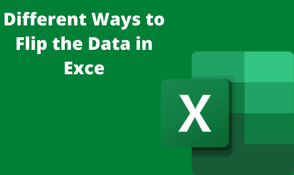 Different Ways to Flip the Data in Exce