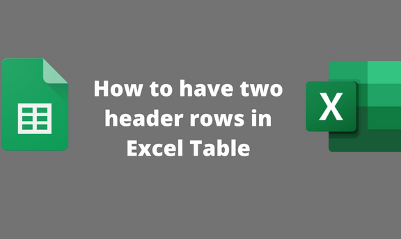 How to have two header rows in Excel Table
