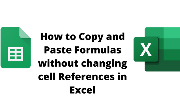 How to Copy and Paste Formulas without changing cell References in Excel